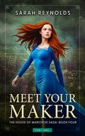 Meet Your Maker: Part One (The House of Marchese Saga #4) by Sarah Reynolds
