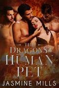 The Dragons' Human Pet (Fast Burn #2) by Jasmine Mills