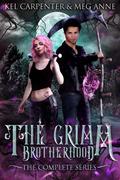 Reapers of the Grimm Brotherhood: The Complete Series by Kel Carpenter, Meg Anne