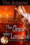 The Oracle Who Loved Me (Karmic Consultants #4) by Vivi Andrews