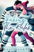 Faking The Rules by Paige North