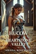 Hucow of Heartstone Valley: A Why Choose Small Town Hucow Romance by SIENNA ROSEWOOD
