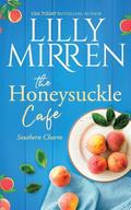 The Honeysuckle Cafe by Lilly Mirren
