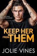 Keep Her from Them (McRae Bodyguards #4) by Jolie Vines
