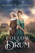 Follow The Drum: A Pride & Prejudice Variation by Barry S. Richman