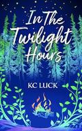 In the Twilight Hours by KC Luck