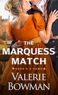 The Marquess Match (Love's a Game #3) by Valerie Bowman