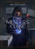 The Mender's Curse by Abby Anne Korver
