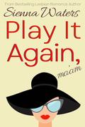 Play It Again, Ma'am by Sienna Waters