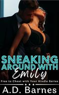 Sneaking Around with Emily: A Forbidden Cheating Fantasy by A.D. Barnes