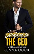 Wedded to The CEO: A Curvy Girl Billionaire Romance by Jenna Cook