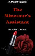 The Minotaur's Assistant: A Claw City Erotic Short Story (Claw City Shorts #1) by Madison L. McRae