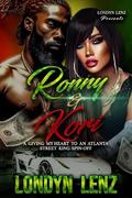 Ronny & Kori:: A Giving My Heart To An Atlanta Street King Spin-Off by Londyn Lenz