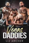Vegas Daddies: An Age Gap MC Reverse Harem Romance by Liz Archer