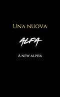 Una Nuova Alfa: A New Alpha (The Billie Mahoney #4) by Liz Simmons