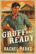 Gruff and Ready: A Small Town Romance by Rachel Parks