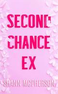 Second Chance Ex by Shann McPherson
