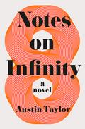 Notes on Infinity by Austin Taylor