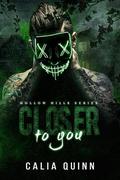Closer to you by Calia Quinn
