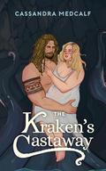 The Kraken's Castaway (For the Love of Titans #1) by Cassandra Medcalf