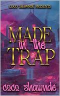 Made in the Trap 2 by Coco Shawnde