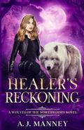 Healer's Reckoning by A. J. Manney