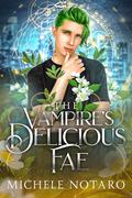 The Vampire's Delicious Fae (Brinnswick: Tales From Gauhala #2) by Michele Notaro