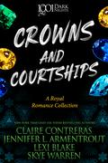 Crowns and Courtships: A Royal Romance Collection by Jennifer L. Armentrout