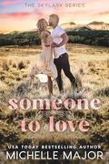 Someone To Love by Michelle Major