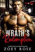 Wrath's Redemption: A Secret Baby MC Biker Romance by Zoey Rose