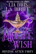 Midlife Wish (Hunting After Forty #6) by Lia Davis