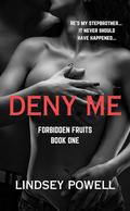 Deny Me (Forbidden Fruits #1) by Lindsey Powell
