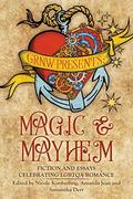 Magic & Mayhem: Fiction and Essays Celebrating LGBTQA Romance by Nicole Kimberling