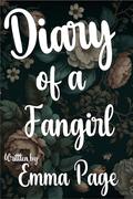 Diary of a Fangirl by Emma Page