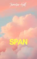 SPAN: A Spicy BWWM Enemies to Lovers Romance by Jennifer Hall