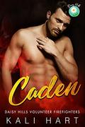 Caden: A Small Town Romance (Daisy Hills Volunteer Firefighters #4) by Kali Hart