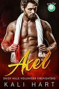 Axel: A Small Town Romance (Daisy Hills Volunteer Firefighters #5) by Kali Hart