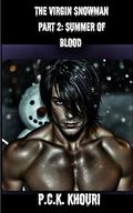 The Virgin Snowman Part Two: Summer Of Blood (horror erotica parody) (My Favorite Season #3) by P.C.K. Khouri