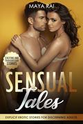 Sensual Tales: Explicit erotic stories for discenring adults by Maya Rai