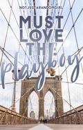Must Love The Playboy (Must Date The Playboy #3) by notjustarandomgirl