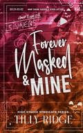 Forever Masked & Mine: MMF Dark Happily Ever After by Tilly Ridge
