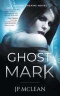 Ghost Mark (Dark Dreams #2) by J.P. McLean