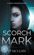 Scorch Mark (Dark Dreams #3) by J.P. McLean