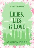 Lilies, Lies, and Love (Season of Love #3) by Marion De Ré