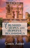 Crushed Hopes and Hopeful Beginnings (Light in the Empire #13) by Carol Ashby