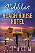 Bubbles at The Beach House Hotel (Beach House Hotel #10) by Judith Keim