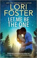 Let Me Be the One by Lori Foster