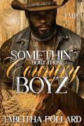 SOMETHIN' BOUT THOSE COUNTRY BOYZ by Tabeitha Pollard