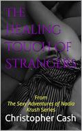 The Healing Touch Of Strangers (The Sexy Adventures Of Nadia Krush #2) by Christopher Cash