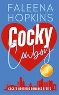 Cocky Cowboy: Jaxson Cocker (Cocker Brothers #3) by Faleena Hopkins